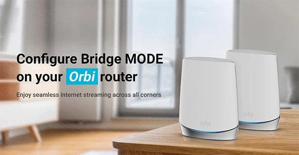 Netgear Orbi Bridge Mode